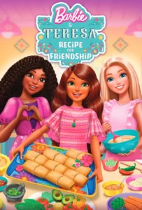ดูหนัง บาร์บี้กับเทรีซ่า สูตรสำหรับมิตรภาพ Barbie and Teresa Recipe for Friendship (2025)